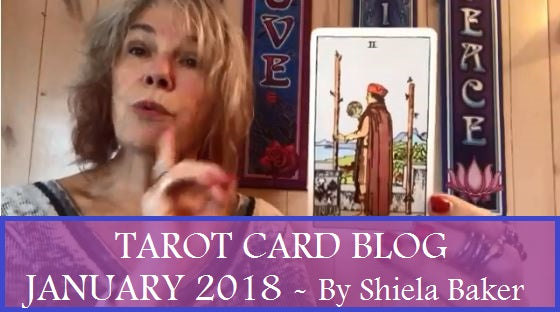 Tarot Card Blog for January 2018 by Shiela Baker