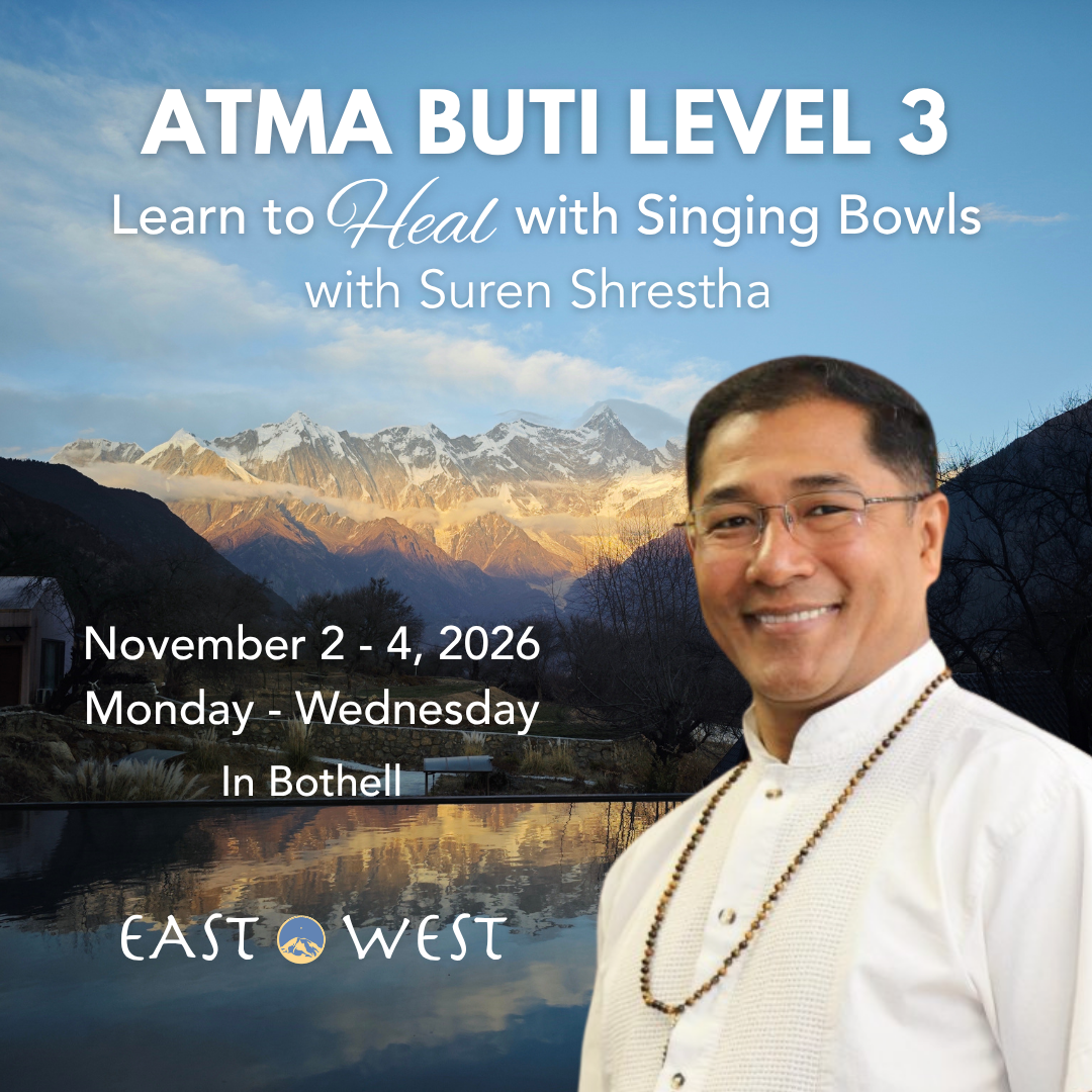 Atma Buti Level 3: Learn to Heal with Singing Bowls with Suren Shrestha - November 2-4, 2026 in Bothell