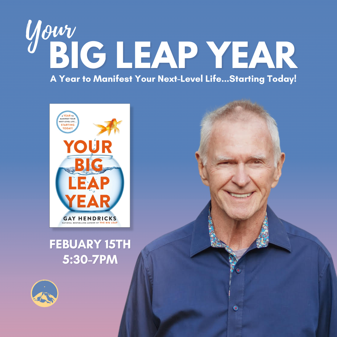 February 15th, 2024 - 5:30-7 PM PDT - Your Big Leap Year - With Gay Hendricks - Online