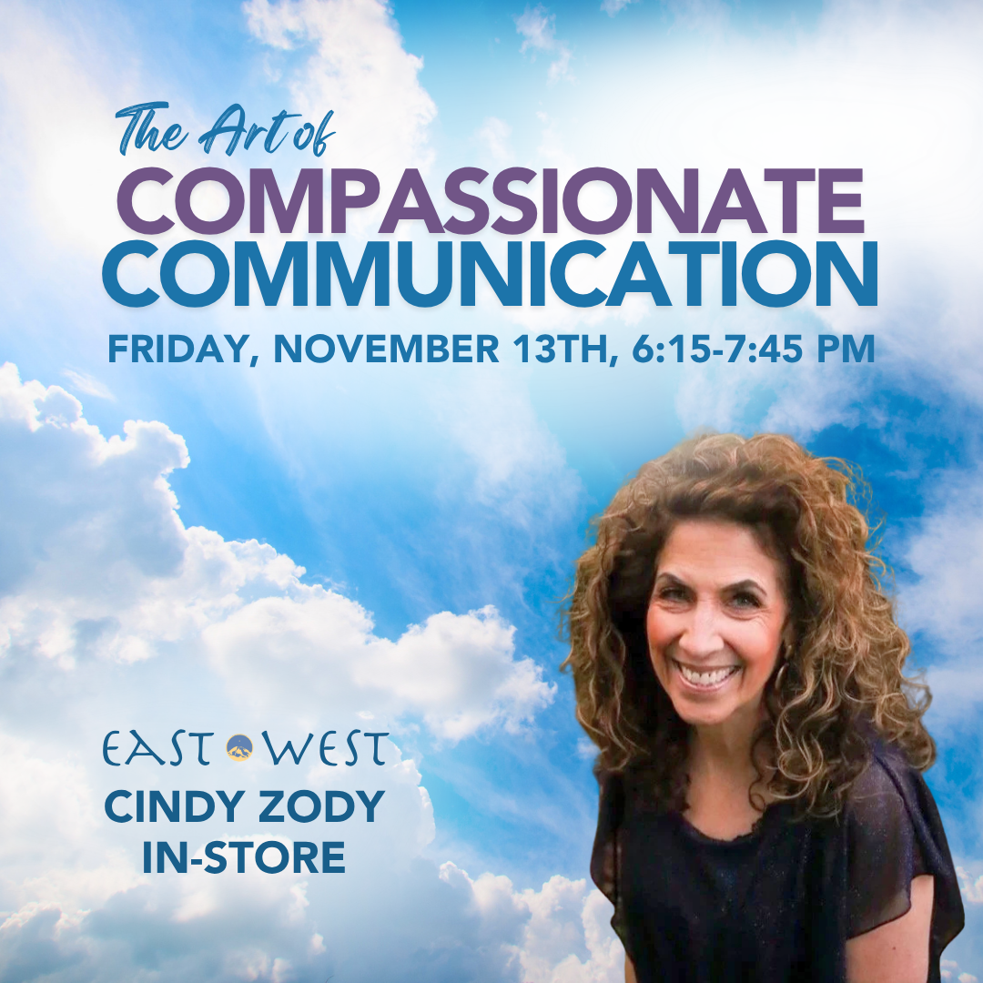 The Art of Compassionate Communication - with Cindy Zody - Friday - November 13th, 2026- 6:15-7:45 PM PT - In-Store