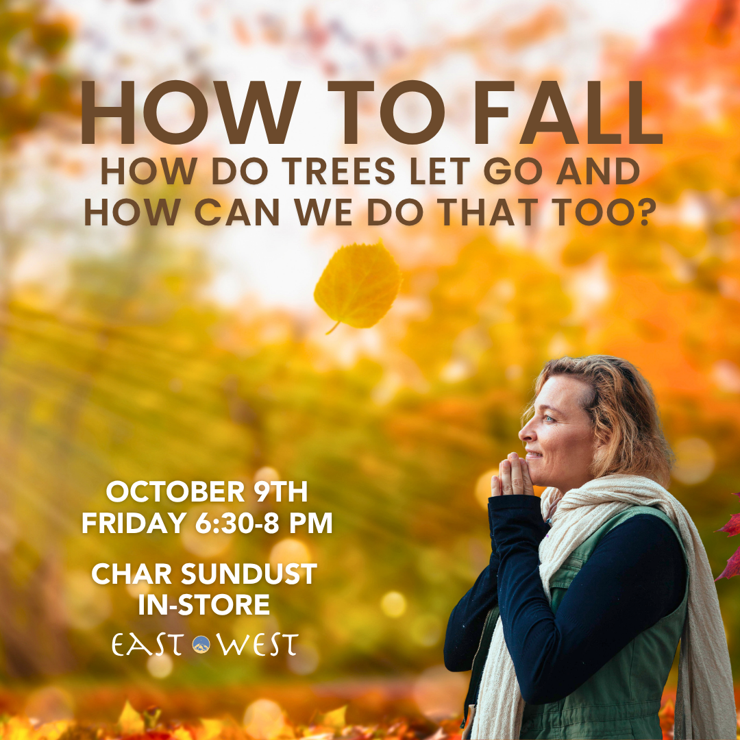 How to Fall: How Do Trees Let Go and How Can We Do That Too? - Char Sundust - Friday - October 9th, 2026 - 6:30-8:00 PM PT - In-Store