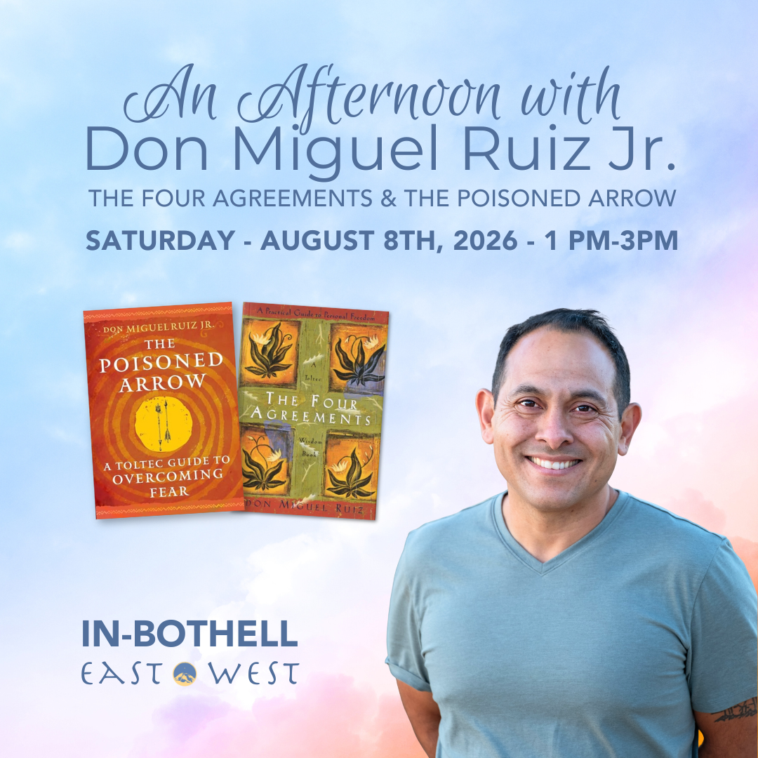An Afternoon with don Miguel Ruiz Jr. The Four Agreements & The Poisoned Arrow - In-Bothell, WA - Saturday, August 8th, 2026 - 1 PM-3PM PT