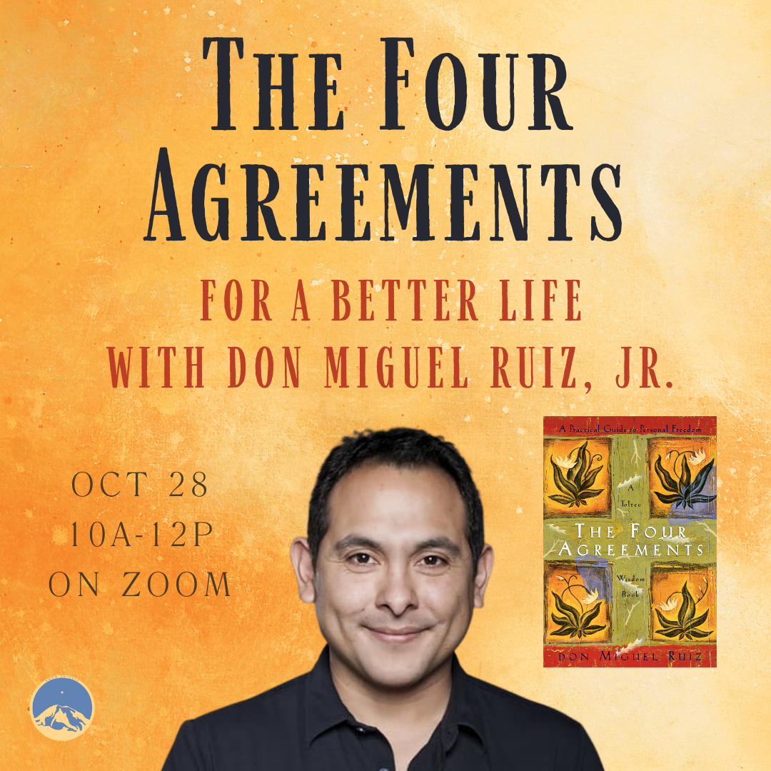 October 28, 2023 - Saturday 10am-12pm PDT - The Four Agreements for A -  East West Books & Gifts
