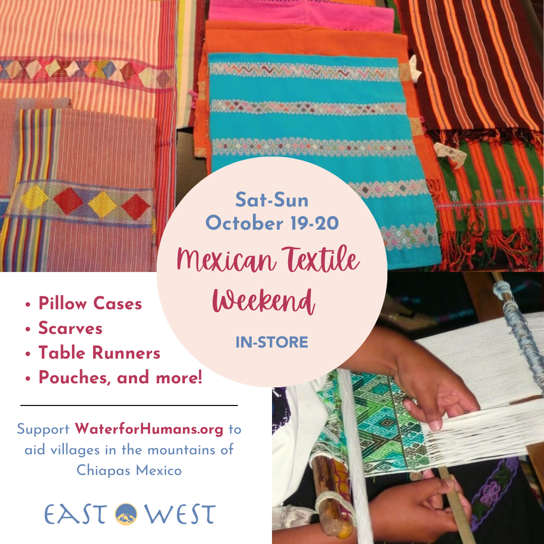 October 19-20th, Sat-Sun, 2024 - Mexican Textile  Weekend - In Store