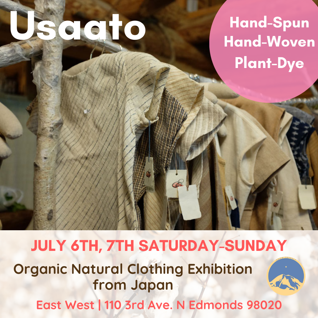 July 6th, 7th  Saturday-Sunday - Usaato Organic Natural Clothing Exhibition from Japan