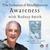 September 20, 2023 - Wednesday 5:30-7pm PDT - The Evolution of Mindfulness to Awareness - with Rodney Smith - Webinar